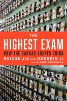 The Highest Exam: How the Gaokao Shapes China 0674295390 Book Cover