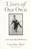 Lives of Our Own: Secrets of Salty Old Women 0395652340 Book Cover