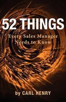 52 Things Every Sales Manager Needs to Know 0965762696 Book Cover