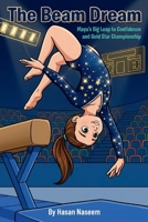 The Beam Dream: Maya’s Big Leap to Confidence and the Gold Star Championship B0GVDMFCP1 Book Cover