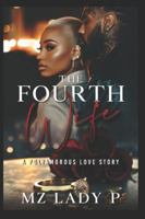 The Fourth Wife: A Polyamorous Love Story B0CKD3L7LW Book Cover