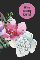 Wine Tasting Journal: Watercolor Floral Wine Log, Wine Quotes, Sommelier Training Notebook 1676466290 Book Cover