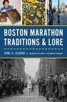 Boston Marathon Traditions and Lore (Sports) 1467155977 Book Cover