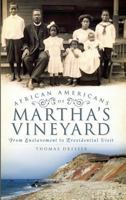 African Americans on Martha's Vineyard: From Enslavement to Presidential Visit (American Heritage) 1596290692 Book Cover