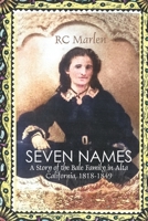 Seven Names: A Story of the Bale Family in Alta California, 1818-1849 0990624730 Book Cover