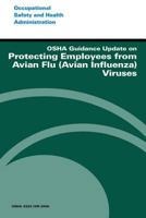 OSHA Guidance Update on Protecting Employees from Avian Flu (Avian Influenza) Viruses 1496183827 Book Cover