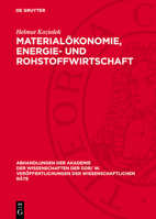 Materialökonomie, Energie- Und Rohstoffwirtschaft: Probleme Der Vervollkommnung Der Materialökonomie Im Prozeß Der Verstärkten Intensivierung; Richtun 3112759028 Book Cover