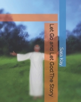 Let Go and Let God:The Story B0G82LZ5ZV Book Cover