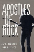 Apostles of Rock: The Splintered World of Contemporary Christian Music 081319086X Book Cover