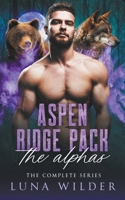 Aspen Ridge Pack: The Alphas B0CW3W5QQR Book Cover