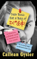 Dear Boss, Eat A Bag of D!*&$: A Hilarious, Unfiltered Guide to Reclaiming Your Worth in a World that Underestimates You B0DZMPRZTX Book Cover