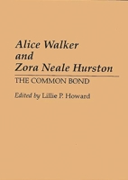 Alice Walker and Zora Neale Hurston: The Common Bond (Contributions in Afro-American and African Studies) 0313257906 Book Cover