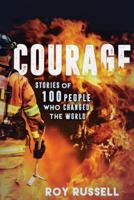 Courage: Stories of 100 People Who Changed the World 1462119093 Book Cover