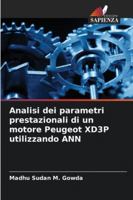 Analisi dei parametri prestazionali di un motore Peugeot XD3P utilizzando ANN 6209256031 Book Cover