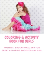 Coloring and Activity Book for Girls | Positive, Educational and Fun | Great Coloring Book for any Girl B08RRCRWQ2 Book Cover