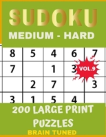 BRAIN TUNED VOL.9 SUDOKU Medium to Hard 200 Large Print Puzzles: With answers, Very perfect for your brain fitness. Also great gift for Adult, Elderly, Senior, Grandma, Mom, Dad. PLUS FREE BONUS!! 100 1677179538 Book Cover