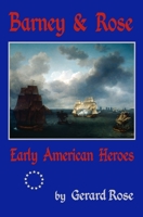 Barney & Rose : Early American Heroes 1734905751 Book Cover