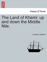 The Land of Khemi. Up and Down the Middlw Nile 1013500180 Book Cover