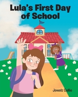 Lula's First Day Of School B0CNKYLJV6 Book Cover