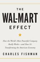 The Wal-Mart Effect: How the World's Most Powerful Company Really Works - and How It's Transforming the American Economy 0143038788 Book Cover