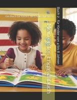 Mein erstes Englischbuch Buch 2: Ein Buch für Kinder, die Englisch lernen. für Kinder von 4 bis 8 Jahren (Spanish Edition) B0DVPS4XXG Book Cover