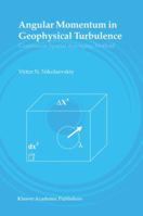 Angular Momentum in Geophysical Turbulence: Continuum Spatial Averaging Method 1402017332 Book Cover
