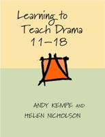 Learning to Teach Drama 11-18 0826491685 Book Cover