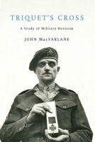 Triquet's Cross: A Study of Military Heroism 0773535772 Book Cover