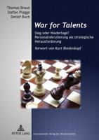 «War for Talents»: Sieg Oder Niederlage?- Personalrekrutierung ALS Strategische Herausforderung- Vorwort Von Kurt Biedenkopf 3631616724 Book Cover