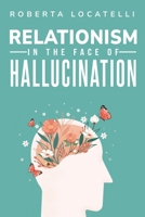 Relationalism in the Face of Hallucinations 1835206662 Book Cover