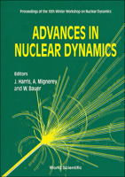 Advances in Nuclear Dynamics: Proceedings of the 10th Winter Workshop on Nuclear Dynamics Snowbird, Utah, USA 16-22 January 1994 9810218028 Book Cover