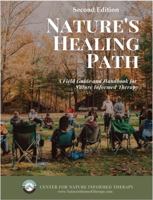 NATURE’S HEALING PATH: A Field Guide and Handbook for Nature Informed Therapy 1732998884 Book Cover