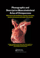 Photographic and Descriptive Musculoskeletal Atlas of Chimpanzees: With Notes on the Attachments, Variations, Innervation, Function and Synonymy and Weight of the Muscles 0367380358 Book Cover