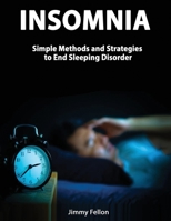 Insomnia - Simple Methods and Strategies to End Sleeping Disorder 1801094497 Book Cover