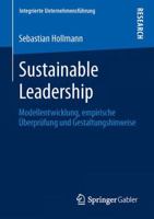 Sustainable Leadership: Modellentwicklung, Empirische Uberprufung Und Gestaltungshinweise 3658016949 Book Cover