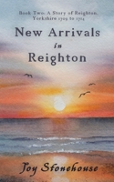 New Arrivals in Reighton: 2 (A Story of Reighton, Yorkshire 1709 to 1714) 1913717038 Book Cover