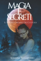 Magia e Segreti: Il nuovo ordine dei custodi (Italian Edition) B0CJHB6VDQ Book Cover