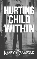 Hurting Child Within 0578345455 Book Cover