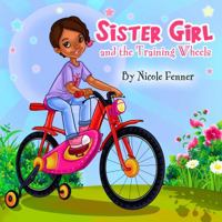 Sister Girl and the Training Wheels 0692812822 Book Cover