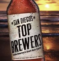 San Diego's Top Brewers 0981622232 Book Cover