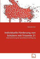 Individuelle Förderung von Schülern mit Trisomie 21: Ideensammlung bei Sprachbeeinträchtigung 3639349911 Book Cover