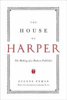 The House of Harper: One Hundred and Fifty Years of Publishing 0061936669 Book Cover