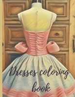 Dresses coloring book B0BSJPYVJP Book Cover