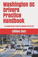Washington DC Drivers Practice Handbook: The Manual to prepare for Washington DC permit test - More than 300 Questions and Answers 1697470831 Book Cover