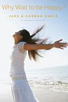 Why Wait to Be Happy? 0984136258 Book Cover