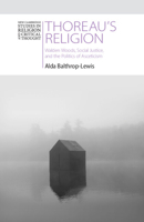 Thoreau's Religion: Walden Woods, Social Justice, and the Politics of Asceticism 1108799671 Book Cover