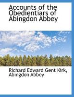 Accounts of the Obedientiars of Abingdon Abbey 1017569460 Book Cover