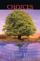 Choices: The Ripple Effect 1462734065 Book Cover