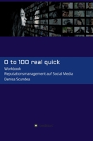 0 to 100 real quick: Reputationsmanagement auf Social Media 3347102762 Book Cover