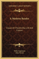 A Modern Reader: Essays On Present-Day Life And Culture 0548384029 Book Cover